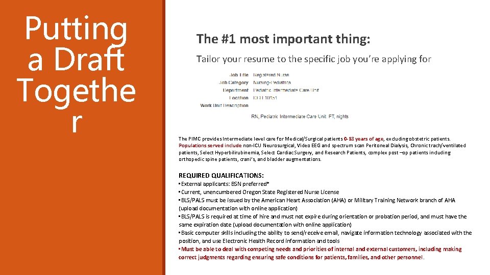 Putting a Draft Togethe r The #1 most important thing: Tailor your resume to