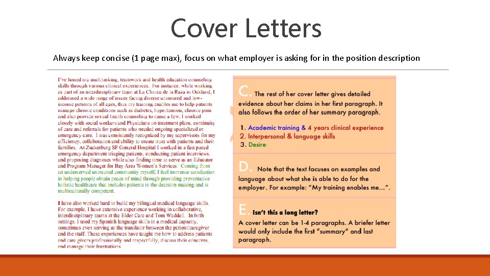 Cover Letters Always keep concise (1 page max), focus on what employer is asking