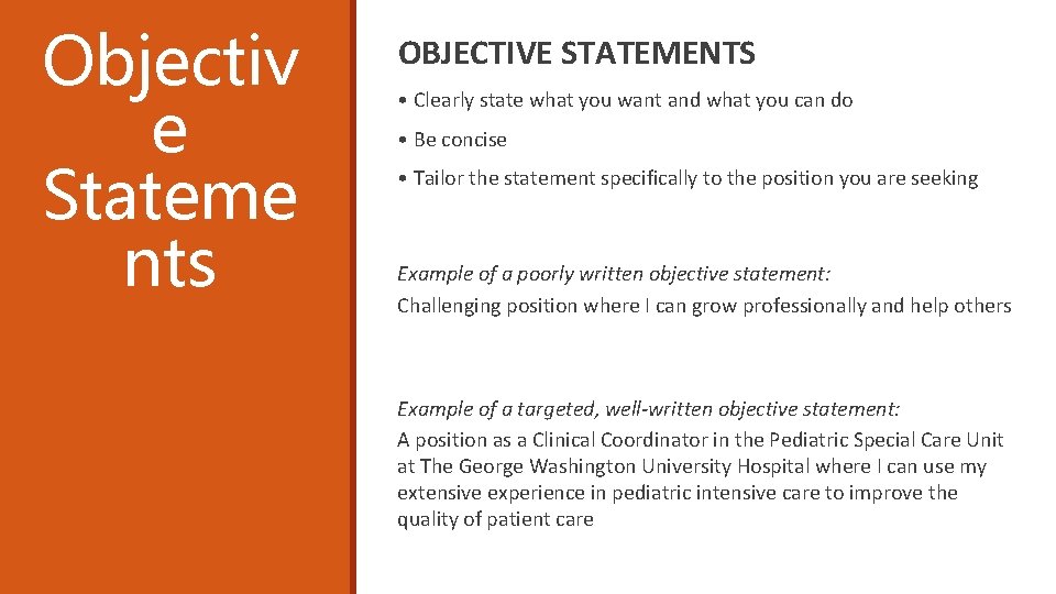 Objectiv e Stateme nts OBJECTIVE STATEMENTS • Clearly state what you want and what