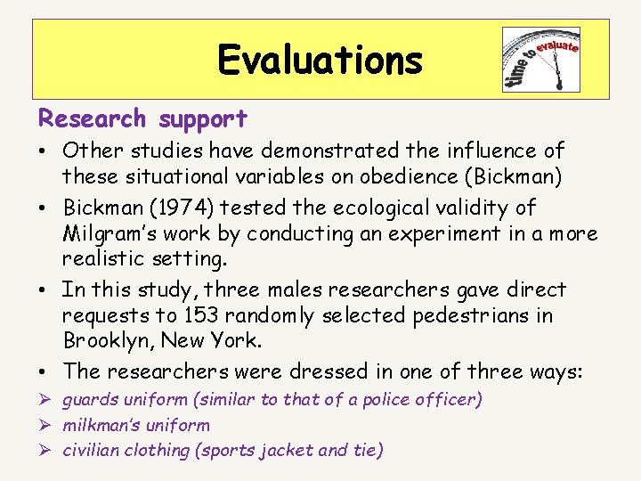 Evaluations Research support • Other studies have demonstrated the influence of these situational variables