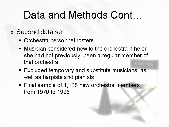 Data and Methods Cont… » Second data set: § Orchestra personnel rosters § Musician