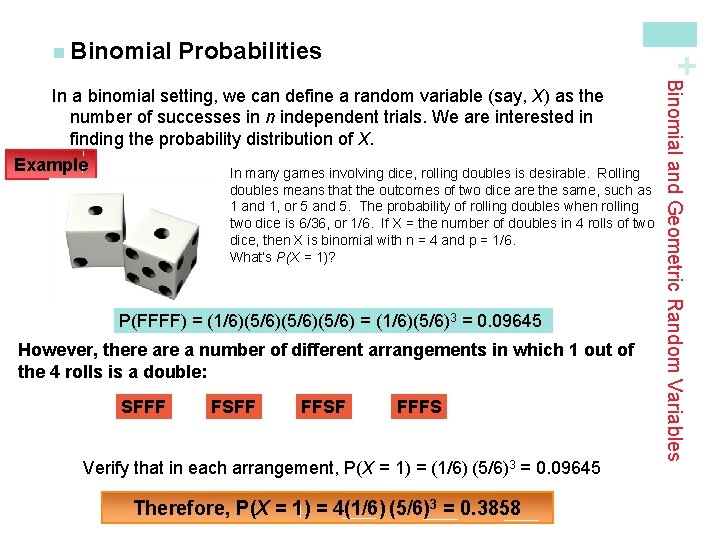 Probabilities + n Binomial doubles means that the outcomes of two dice are the