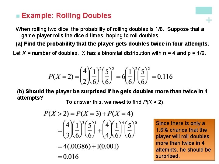 Rolling Doubles + n Example: When rolling two dice, the probability of rolling doubles