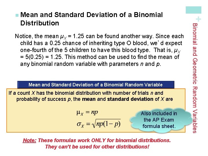 Notice, the mean µX = 1. 25 can be found another way. Since each