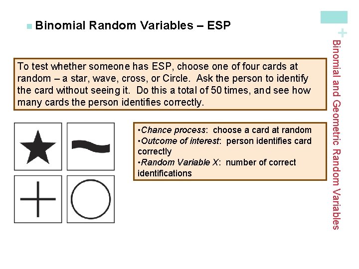 Random Variables – ESP • Chance process: choose a card at random • Outcome