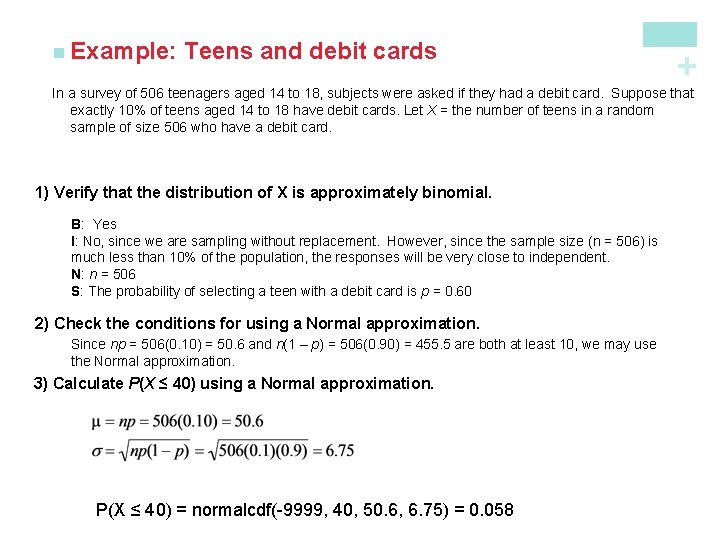 Teens and debit cards + n Example: In a survey of 506 teenagers aged