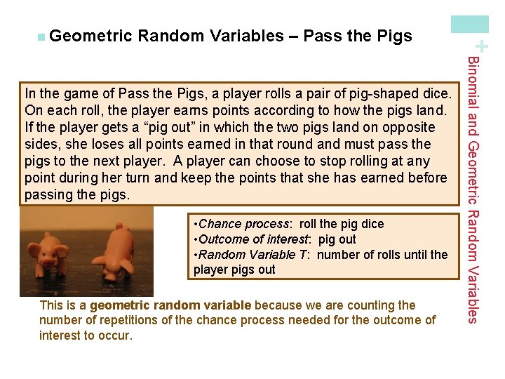 Random Variables – Pass the Pigs • Chance process: roll the pig dice •