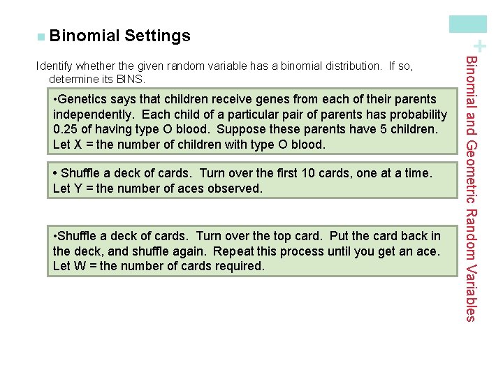 Settings • Genetics says that children receive genes from each of their parents independently.