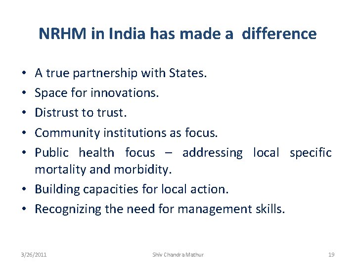 NRHM in India has made a difference A true partnership with States. Space for