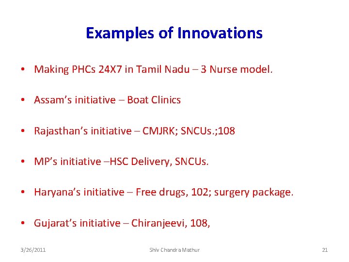 Examples of Innovations • Making PHCs 24 X 7 in Tamil Nadu – 3