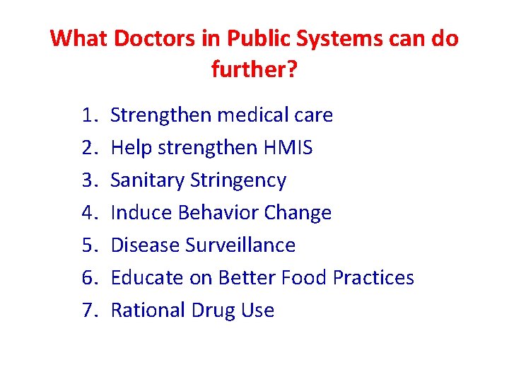 What Doctors in Public Systems can do further? 1. 2. 3. 4. 5. 6.