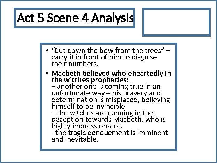 Act 5 Scene 4 Analysis • “Cut down the bow from the trees” –