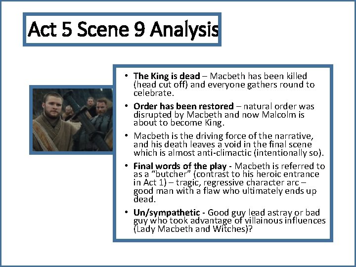 Act 5 Scene 9 Analysis • The King is dead – Macbeth has been