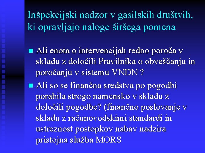 Inšpekcijski nadzor v gasilskih društvih, ki opravljajo naloge širšega pomena Ali enota o intervencijah