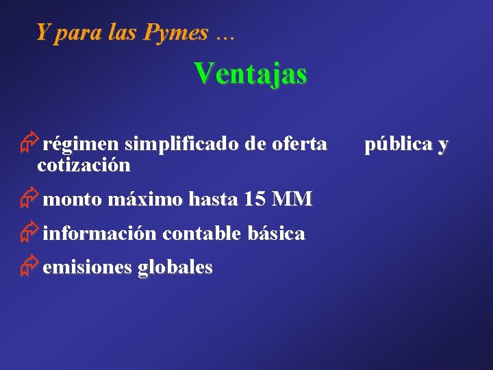 Y para las Pymes … Ventajas Æ régimen simplificado de oferta cotización Æ monto