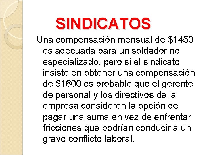 SINDICATOS Una compensación mensual de $1450 es adecuada para un soldador no especializado, pero