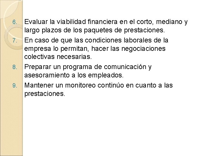 6. 7. 8. 9. Evaluar la viabilidad financiera en el corto, mediano y largo