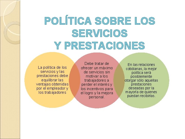 POLÍTICA SOBRE LOS SERVICIOS Y PRESTACIONES La política de los servicios y las prestaciones