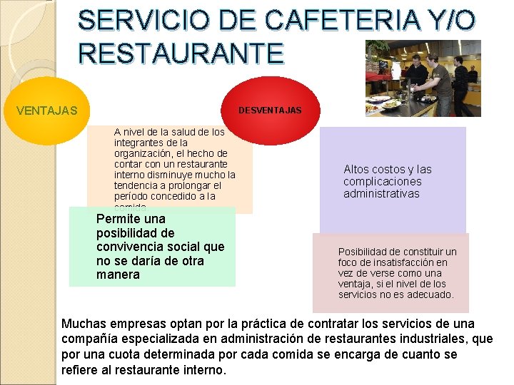 SERVICIO DE CAFETERIA Y/O RESTAURANTE VENTAJAS DESVENTAJAS A nivel de la salud de los