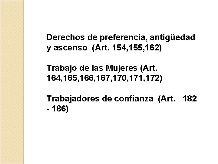 Derechos de preferencia, antigüedad y ascenso (Art. 154, 155, 162) Trabajo de las Mujeres