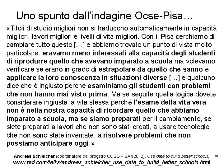 Uno spunto dall’indagine Ocse-Pisa… «Titoli di studio migliori non si traducono automaticamente in capacità