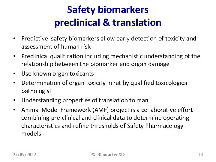 Safety biomarkers preclinical & translation • Predictive safety biomarkers allow early detection of toxicity