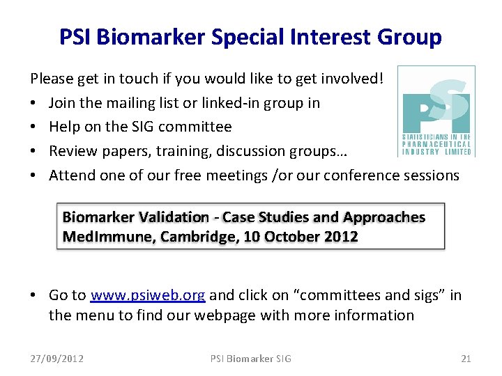 PSI Biomarker Special Interest Group Please get in touch if you would like to