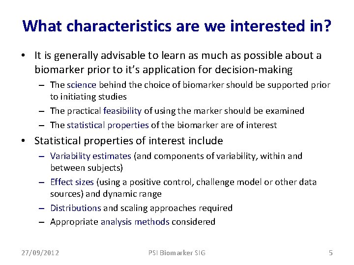 What characteristics are we interested in? • It is generally advisable to learn as