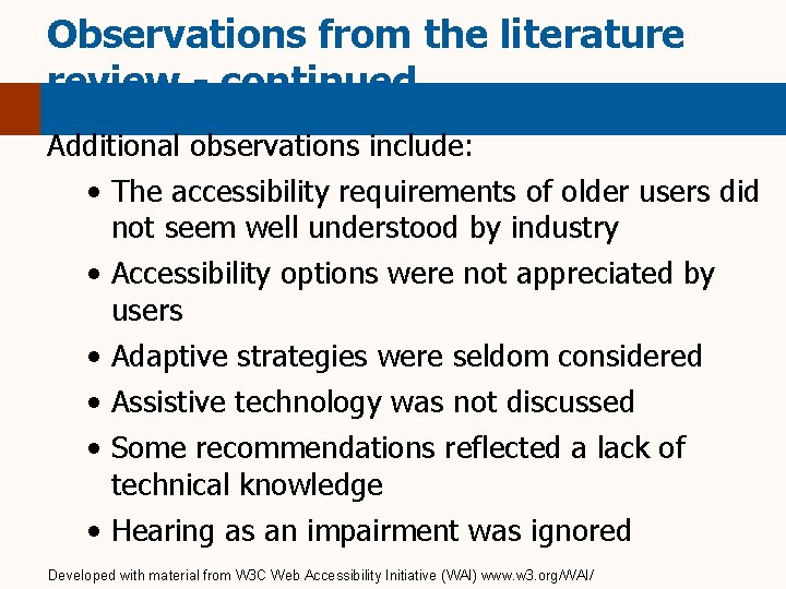 Observations from the literature review - continued Additional observations include: • The accessibility requirements