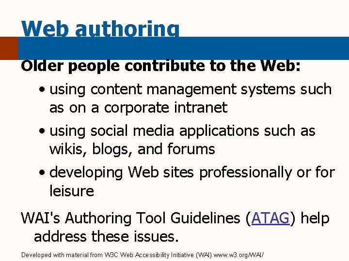 Web authoring Older people contribute to the Web: • using content management systems such
