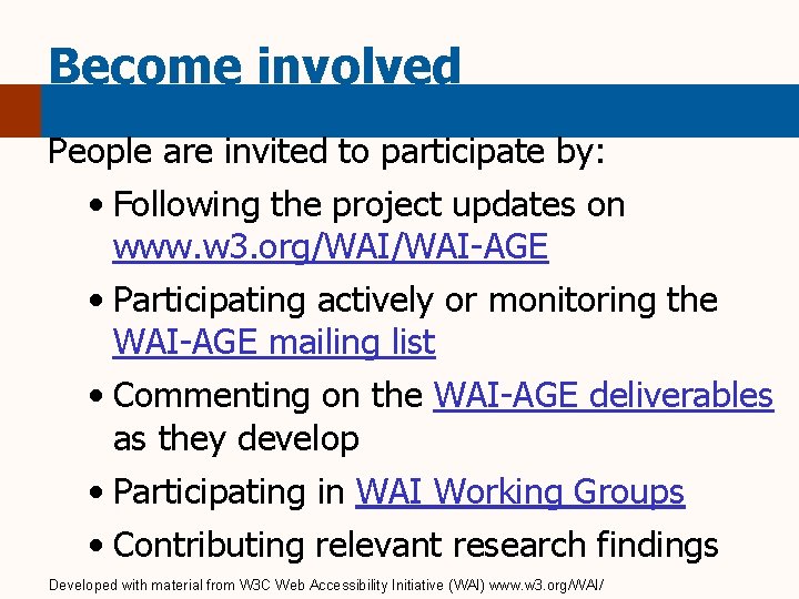 Become involved People are invited to participate by: • Following the project updates on