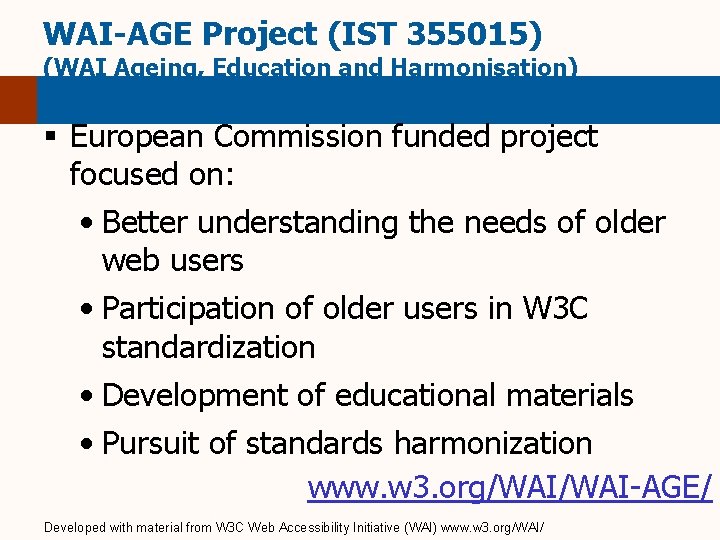 WAI-AGE Project (IST 355015) (WAI Ageing, Education and Harmonisation) § European Commission funded project