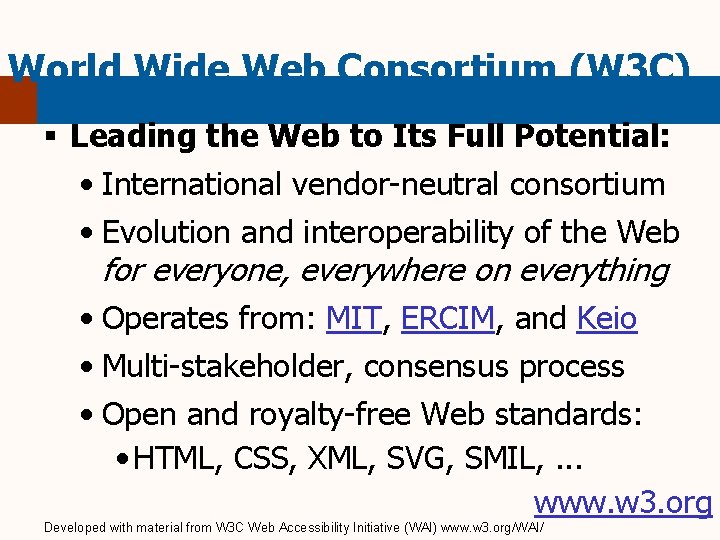 World Wide Web Consortium (W 3 C) § Leading the Web to Its Full