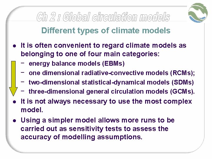 Different types of climate models l l l It is often convenient to regard Different types of climate models l l l It is often convenient to regard