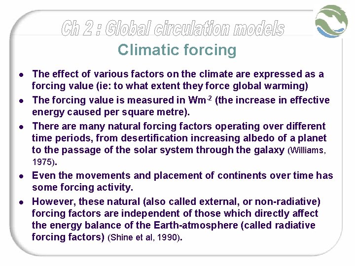 Climatic forcing l l l The effect of various factors on the climate are Climatic forcing l l l The effect of various factors on the climate are