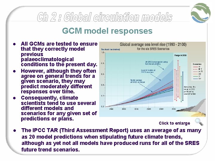 GCM model responses l l All GCMs are tested to ensure that they correctly GCM model responses l l All GCMs are tested to ensure that they correctly
