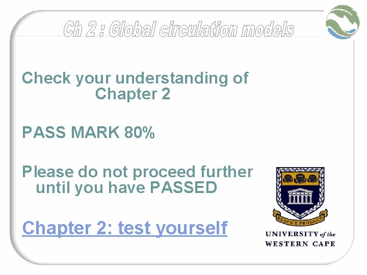 Check your understanding of Chapter 2 PASS MARK 80% Please do not proceed further Check your understanding of Chapter 2 PASS MARK 80% Please do not proceed further