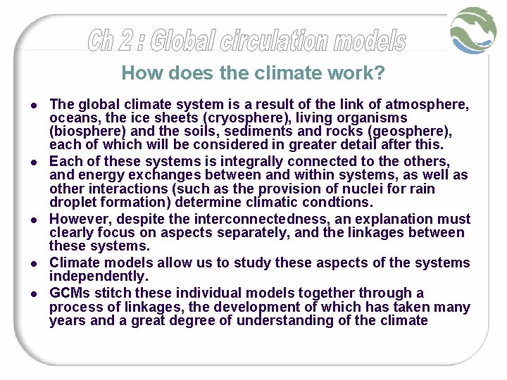 How does the climate work? l l l The global climate system is a How does the climate work? l l l The global climate system is a
