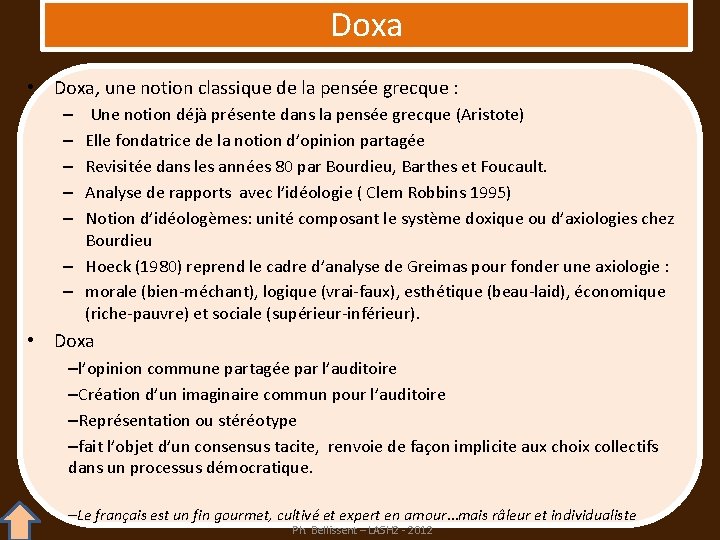 Doxa • Doxa, une notion classique de la pensée grecque : Une notion déjà