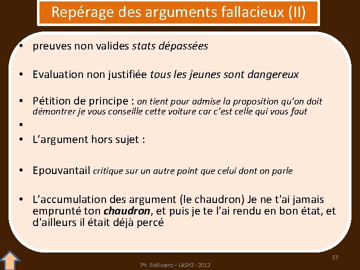 Repérage des arguments fallacieux (II) • preuves non valides stats dépassées • Evaluation non