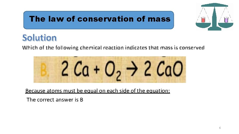 The law of conservation of mass Solution Which of the following chemical reaction indicates