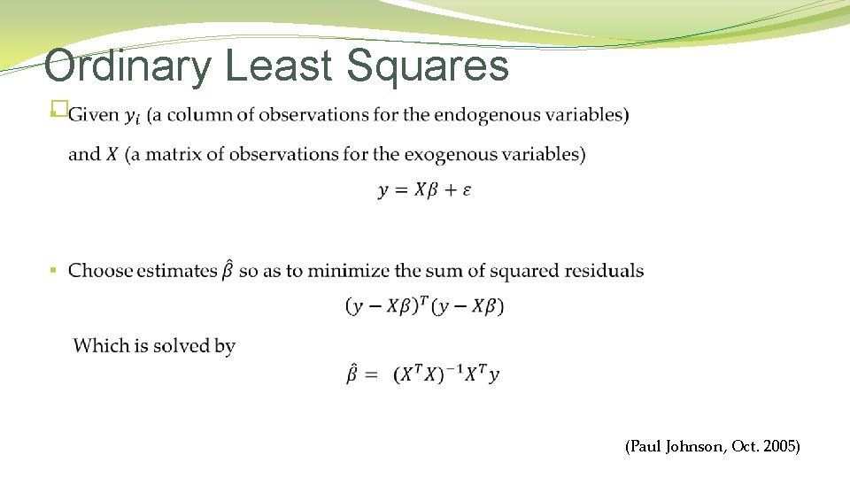 Ordinary Least Squares � (Paul Johnson, Oct. 2005) 