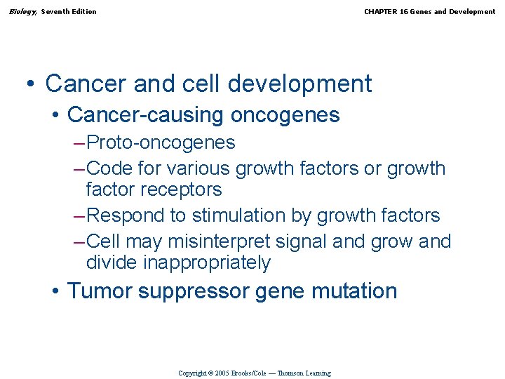 Biology, Seventh Edition CHAPTER 16 Genes and Development • Cancer and cell development •