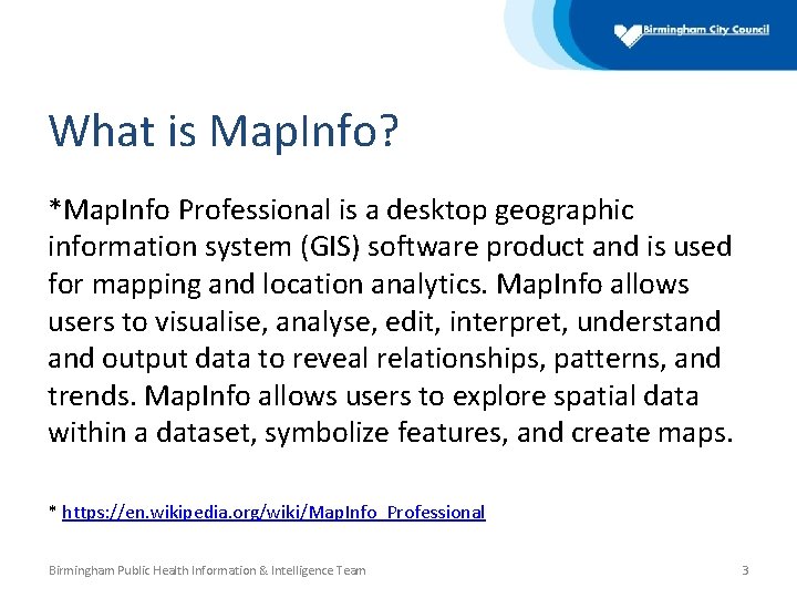 What is Map. Info? *Map. Info Professional is a desktop geographic information system (GIS)