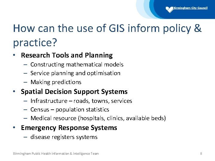 How can the use of GIS inform policy & practice? • Research Tools and