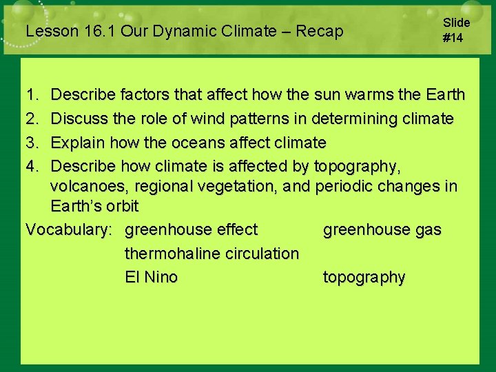 Lesson 16. 1 Our Dynamic Climate – Recap 1. 2. 3. 4. Slide #14