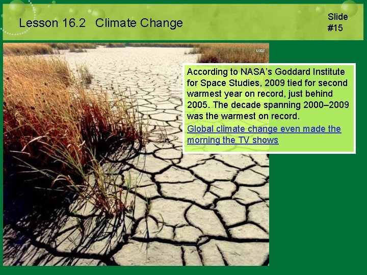 Lesson 16. 2 Climate Change Slide #15 According to NASA’s Goddard Institute for Space