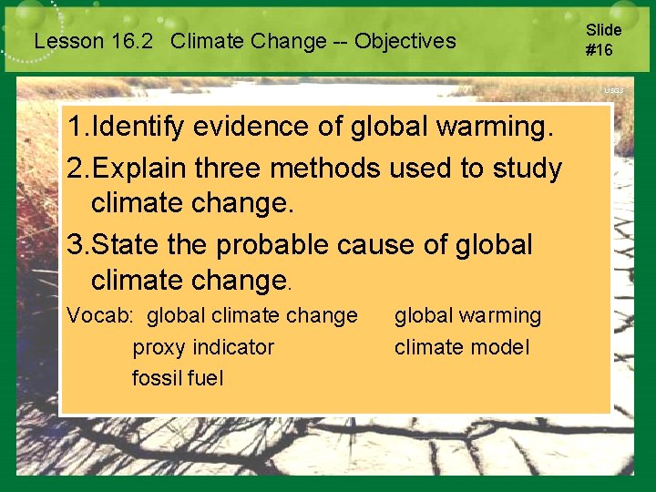 Lesson 16. 2 Climate Change -- Objectives 1. Identify evidence of global warming. 2.