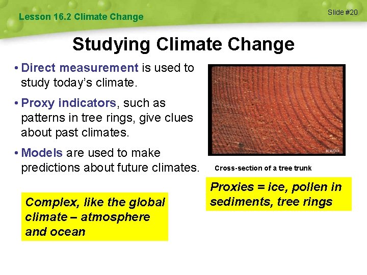 Slide #20 Lesson 16. 2 Climate Change Studying Climate Change • Direct measurement is
