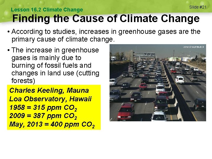 Lesson 16. 2 Climate Change Slide #21 Finding the Cause of Climate Change •